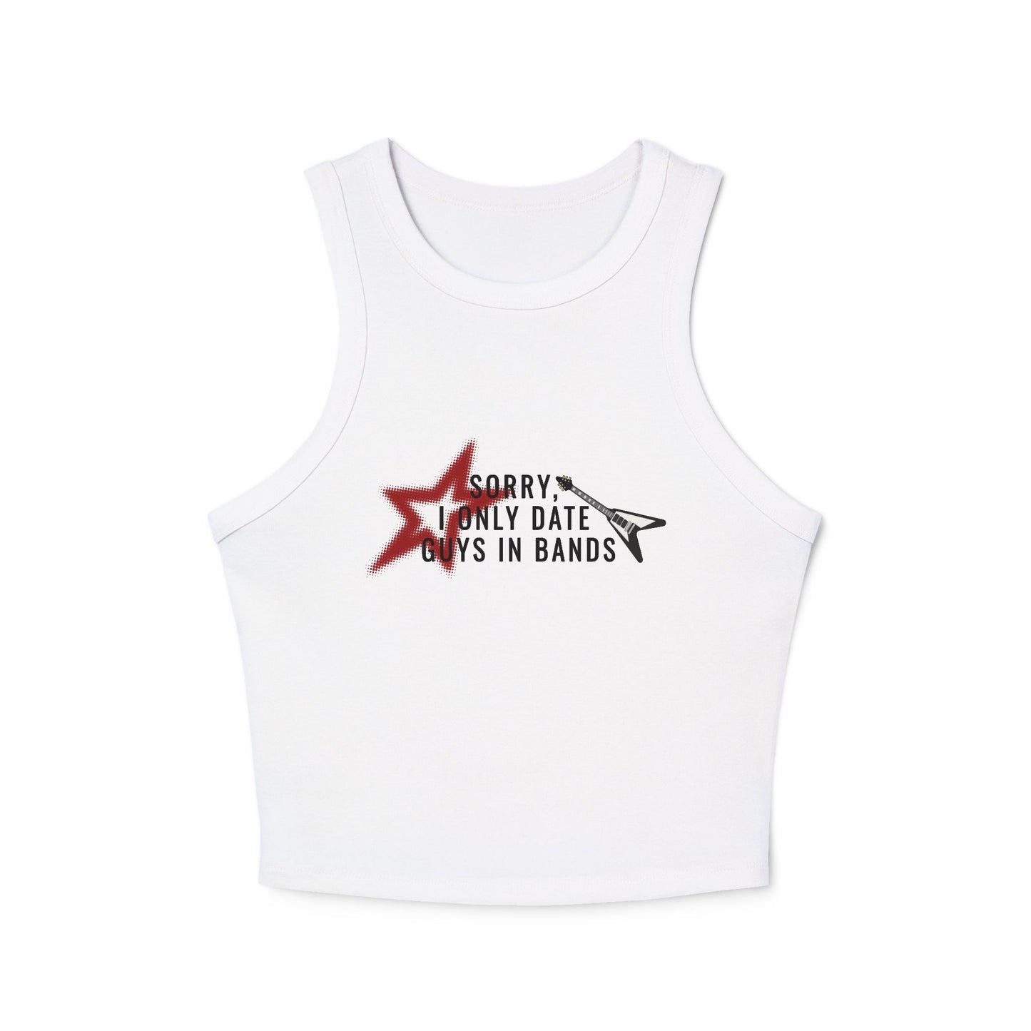 Sorry I Only Date Guys In Bands Tank Top